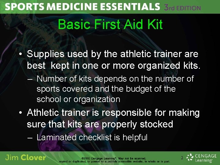 Basic First Aid Kit • Supplies used by the athletic trainer are best kept