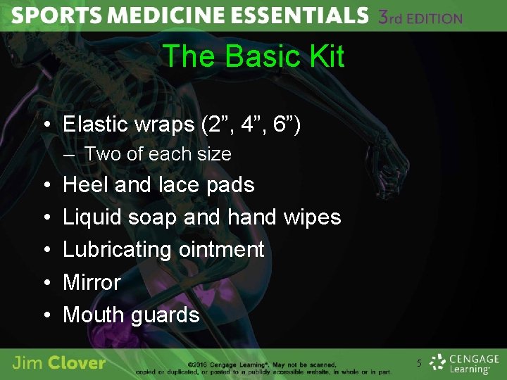 The Basic Kit • Elastic wraps (2”, 4”, 6”) – Two of each size