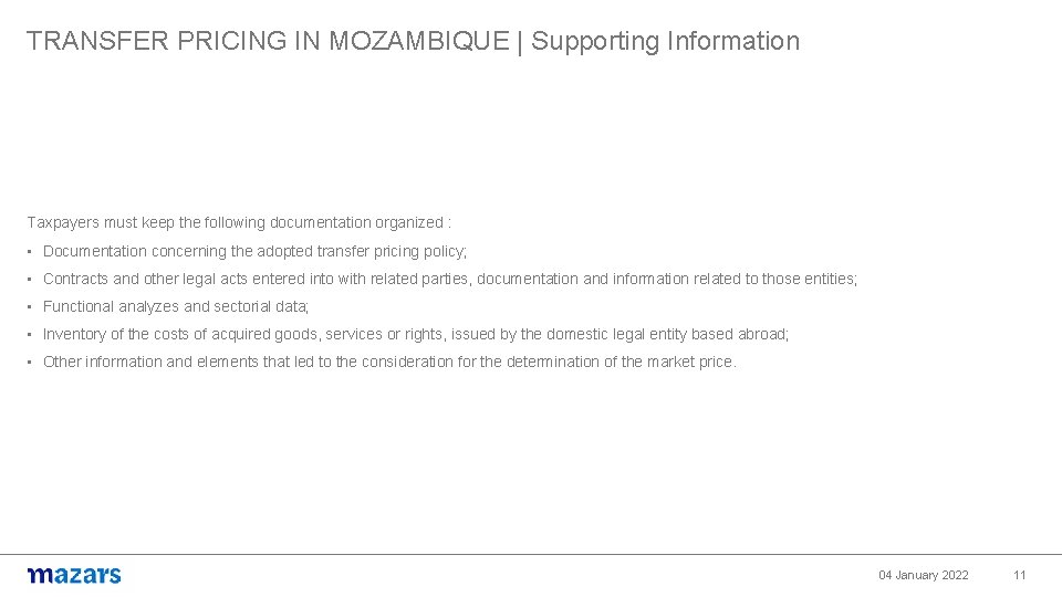 TRANSFER PRICING IN MOZAMBIQUE | Supporting Information Taxpayers must keep the following documentation organized