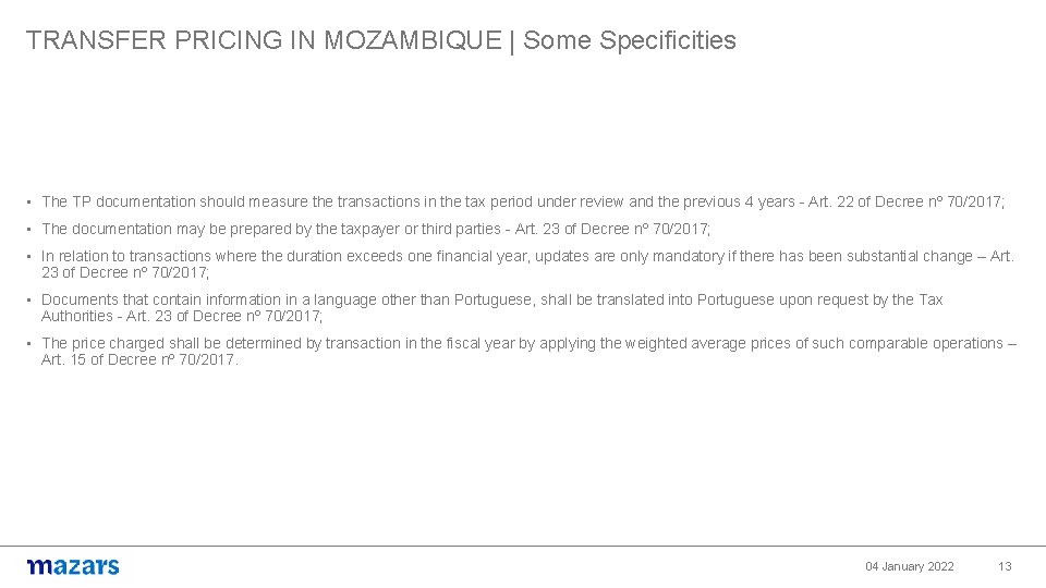 TRANSFER PRICING IN MOZAMBIQUE | Some Specificities • The TP documentation should measure the