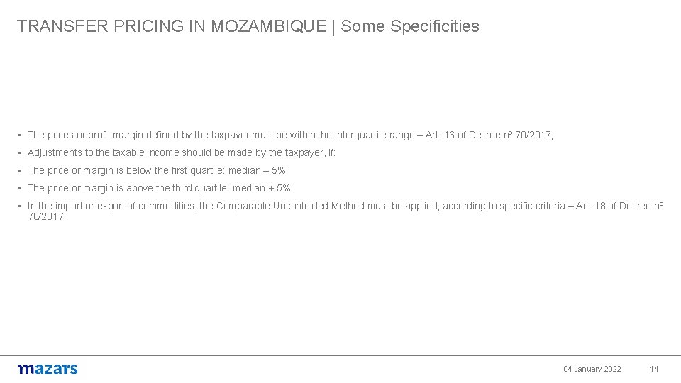 TRANSFER PRICING IN MOZAMBIQUE | Some Specificities • The prices or profit margin defined