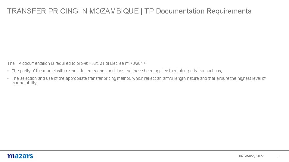 TRANSFER PRICING IN MOZAMBIQUE | TP Documentation Requirements The TP documentation is required to