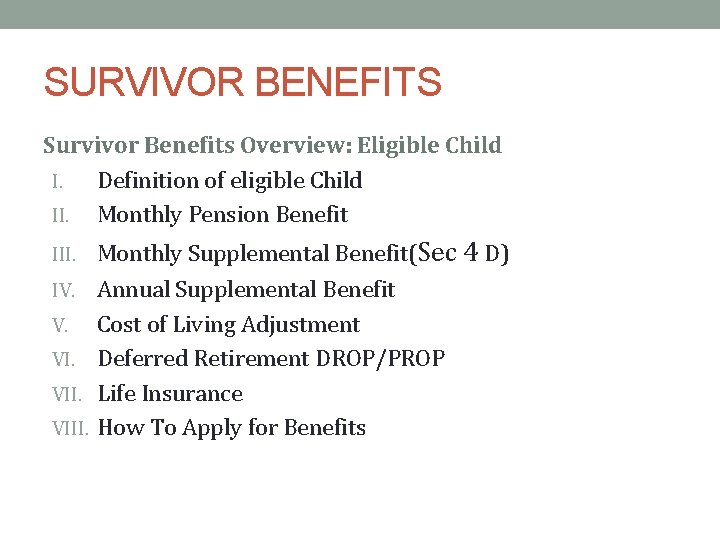 SURVIVOR BENEFITS Survivor Benefits Overview: Eligible Child I. Definition of eligible Child II. Monthly