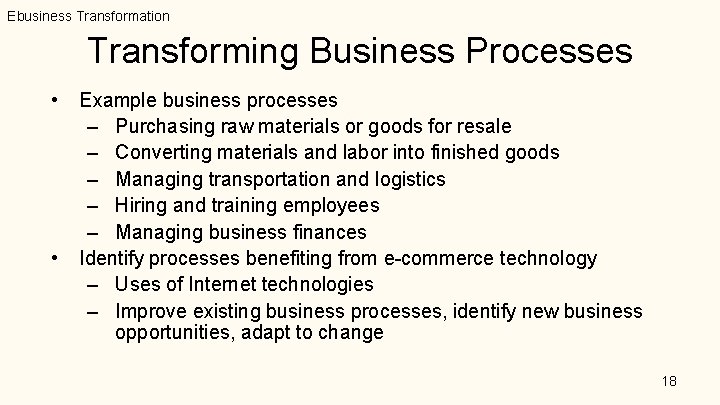 Ebusiness Transformation Transforming Business Processes • • Example business processes – Purchasing raw materials Ebusiness Transformation Transforming Business Processes • • Example business processes – Purchasing raw materials