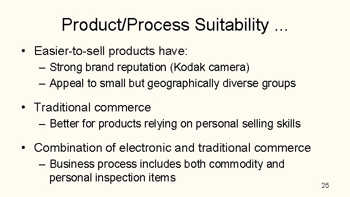 Product/Process Suitability. . . • Easier-to-sell products have: – Strong brand reputation (Kodak camera) Product/Process Suitability. . . • Easier-to-sell products have: – Strong brand reputation (Kodak camera)