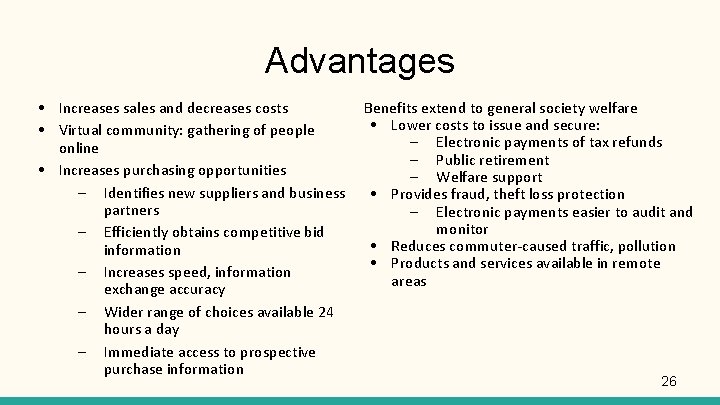 Advantages • Increases sales and decreases costs • Virtual community: gathering of people online Advantages • Increases sales and decreases costs • Virtual community: gathering of people online