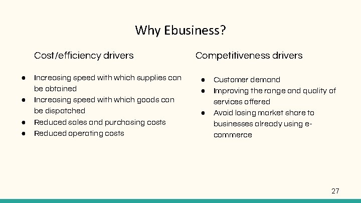 Why Ebusiness? • Cost/efficiency drivers ● Increasing speed with which supplies can be obtained Why Ebusiness? • Cost/efficiency drivers ● Increasing speed with which supplies can be obtained
