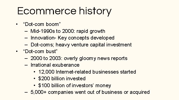 Ecommerce history • • “Dot-com boom” – Mid-1990 s to 2000: rapid growth – Ecommerce history • • “Dot-com boom” – Mid-1990 s to 2000: rapid growth –