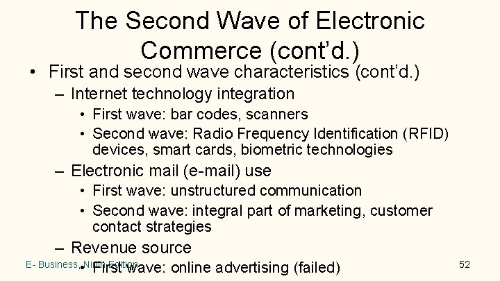 The Second Wave of Electronic Commerce (cont’d. ) • First and second wave characteristics The Second Wave of Electronic Commerce (cont’d. ) • First and second wave characteristics