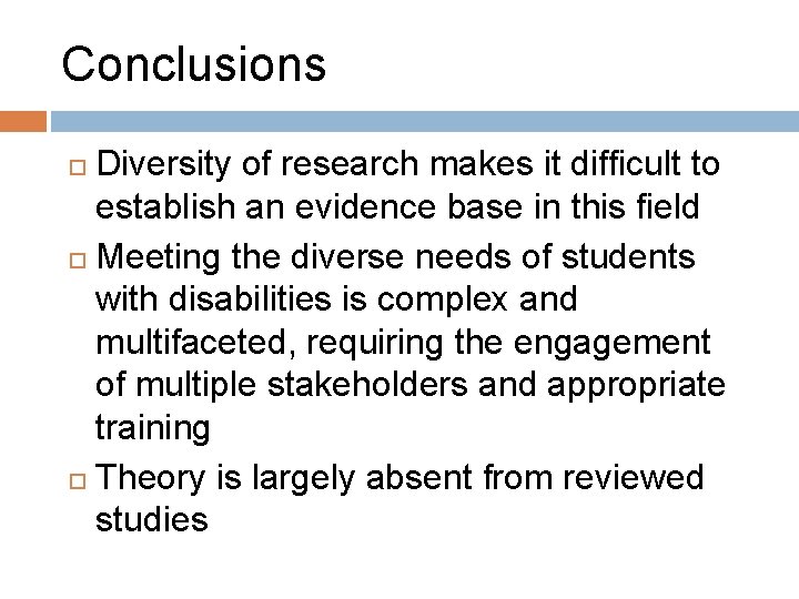 Conclusions Diversity of research makes it difficult to establish an evidence base in this