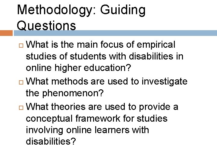 Methodology: Guiding Questions What is the main focus of empirical studies of students with