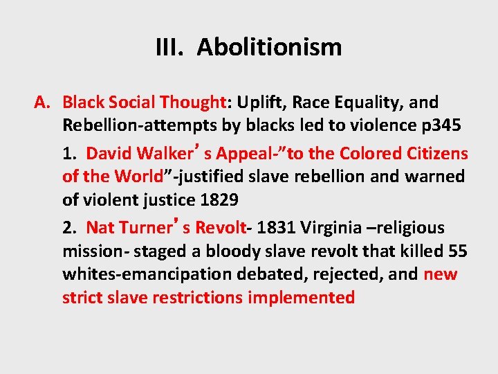 III. Abolitionism A. Black Social Thought: Uplift, Race Equality, and Rebellion-attempts by blacks led