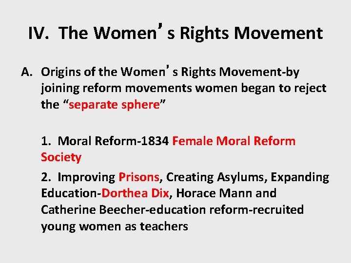 IV. The Women’s Rights Movement A. Origins of the Women’s Rights Movement-by joining reform