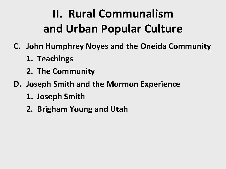 II. Rural Communalism and Urban Popular Culture C. John Humphrey Noyes and the Oneida