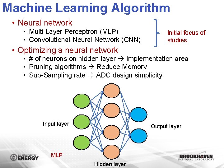 Machine Learning Algorithm • Neural network • Multi Layer Perceptron (MLP) • Convolutional Neural