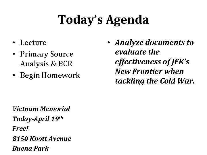 Today’s Agenda • Lecture • Primary Source Analysis & BCR • Begin Homework Vietnam