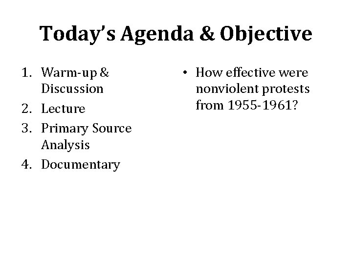 Today’s Agenda & Objective 1. Warm-up & Discussion 2. Lecture 3. Primary Source Analysis