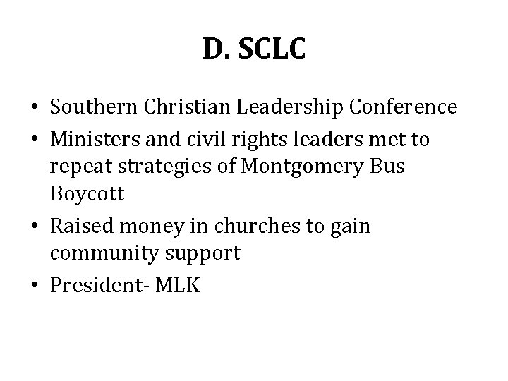 D. SCLC • Southern Christian Leadership Conference • Ministers and civil rights leaders met