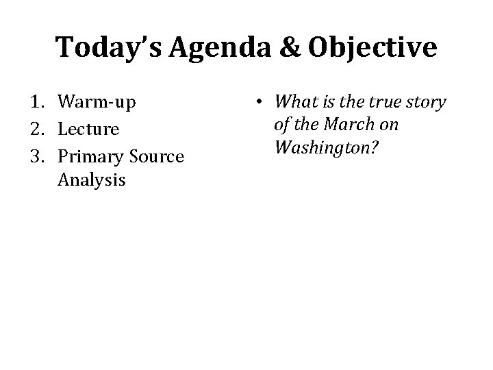Today’s Agenda & Objective 1. Warm-up 2. Lecture 3. Primary Source Analysis • What