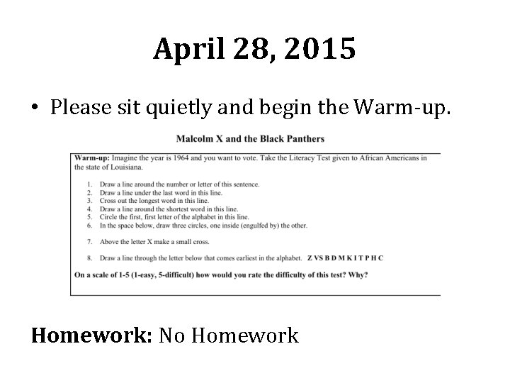April 28, 2015 • Please sit quietly and begin the Warm-up. Homework: No Homework