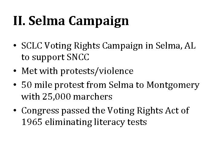 II. Selma Campaign • SCLC Voting Rights Campaign in Selma, AL to support SNCC