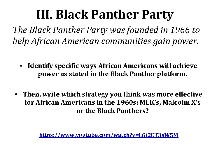 III. Black Panther Party The Black Panther Party was founded in 1966 to help