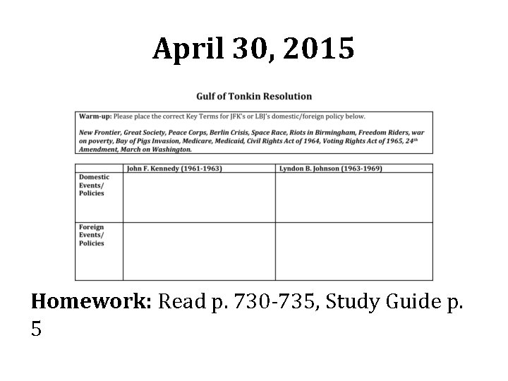 April 30, 2015 Homework: Read p. 730 -735, Study Guide p. 5 