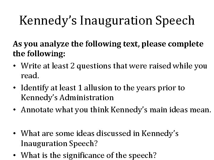 Kennedy’s Inauguration Speech As you analyze the following text, please complete the following: •