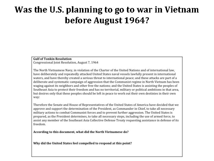 Was the U. S. planning to go to war in Vietnam before August 1964?