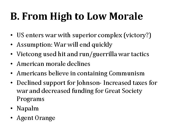 B. From High to Low Morale US enters war with superior complex (victory? )