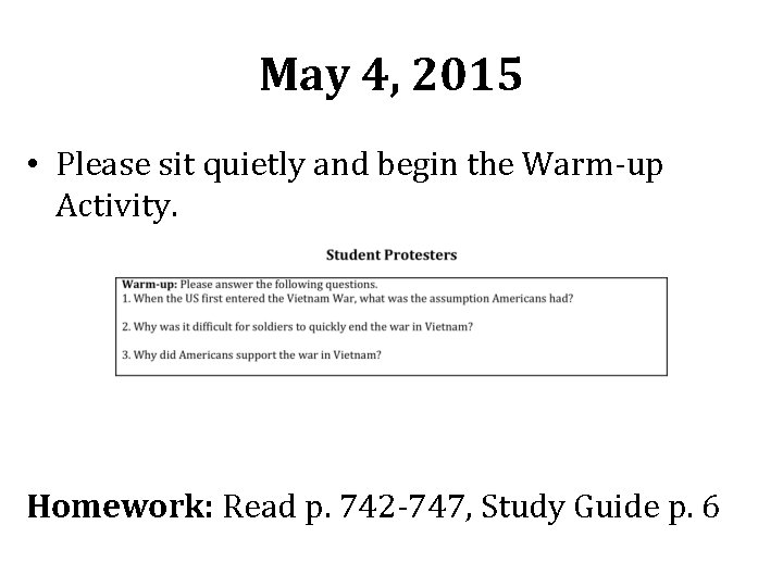 May 4, 2015 • Please sit quietly and begin the Warm-up Activity. Homework: Read