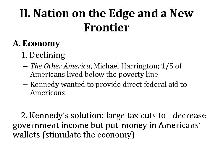 II. Nation on the Edge and a New Frontier A. Economy 1. Declining –