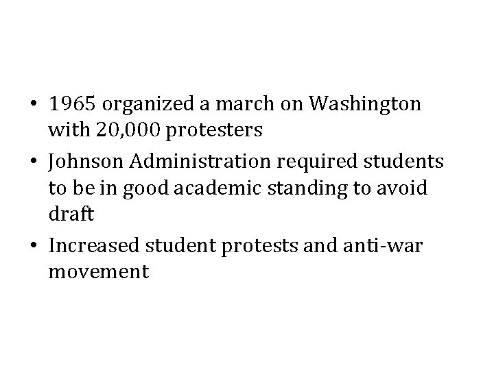  • 1965 organized a march on Washington with 20, 000 protesters • Johnson