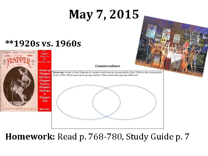 May 7, 2015 **1920 s vs. 1960 s Homework: Read p. 768 -780, Study