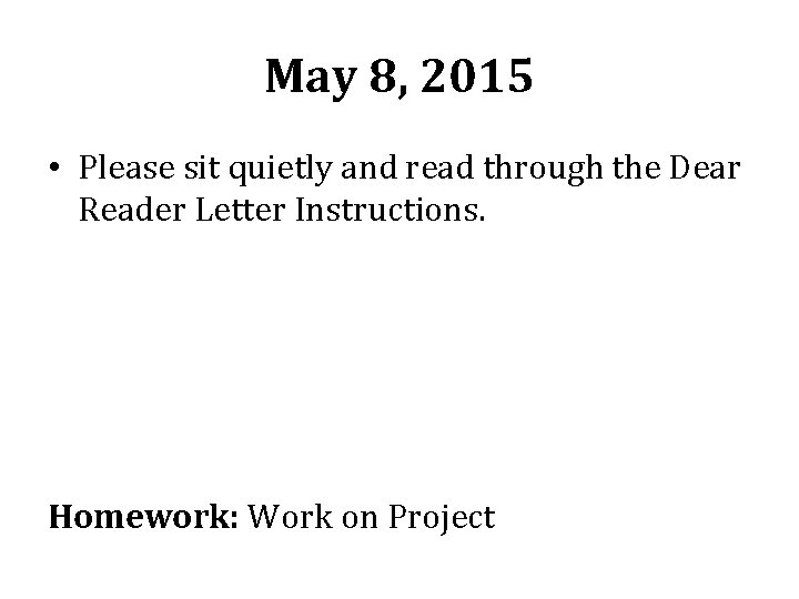 May 8, 2015 • Please sit quietly and read through the Dear Reader Letter