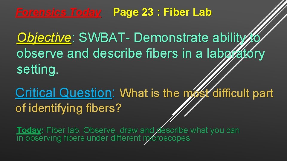 Forensics Today Page 23 : Fiber Lab Objective: SWBAT- Demonstrate ability to observe and