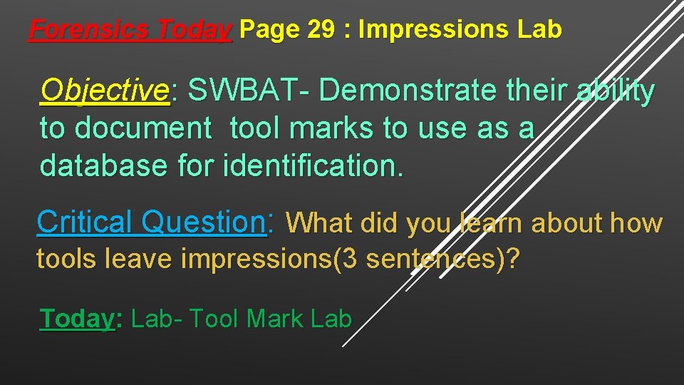 Forensics Today Page 29 : Impressions Lab Objective: SWBAT- Demonstrate their ability to document