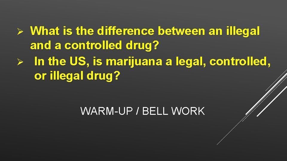 What is the difference between an illegal and a controlled drug? Ø In the