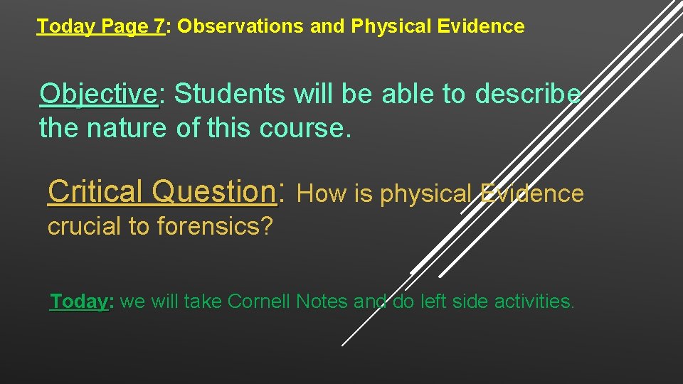 Today Page 7: Observations and Physical Evidence Objective: Objective Students will be able to