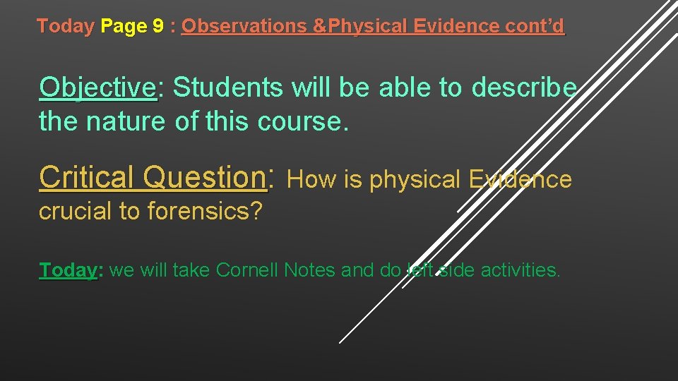 Today Page 9 : Observations &Physical Evidence cont’d Objective: Objective Students will be able