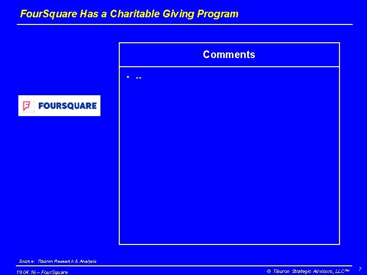 Four. Square Has a Charitable Giving Program Comments • -- Source: Tiburon Research &