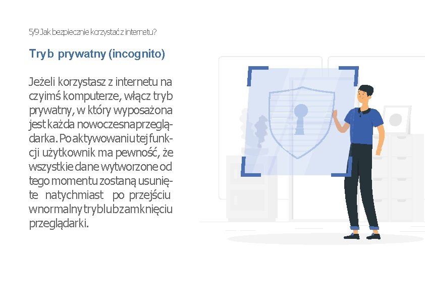 5/9 Jak bezpiecznie korzystać z internetu? Tryb prywatny (incognito) Jeżeli korzystasz z internetu na