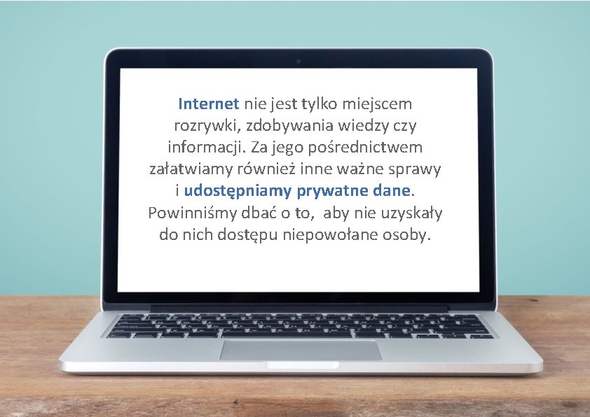 Internet nie jest tylko miejscem rozrywki, zdobywania wiedzy czy informacji. Za jego pośrednictwem załatwiamy