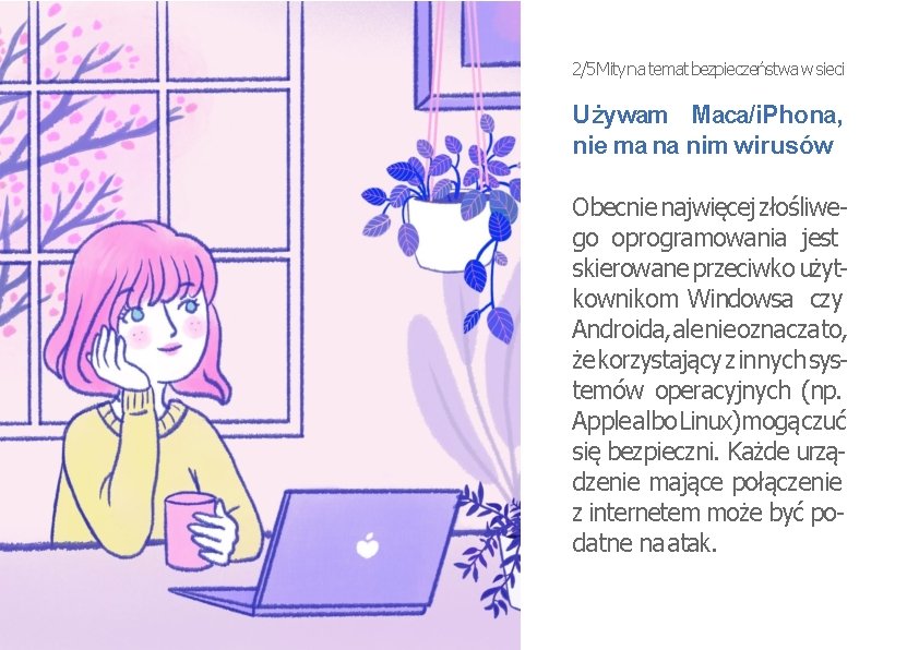 2/5 Mity na temat bezpieczeństwa w sieci Używam Maca/i. Phona, nie ma na nim