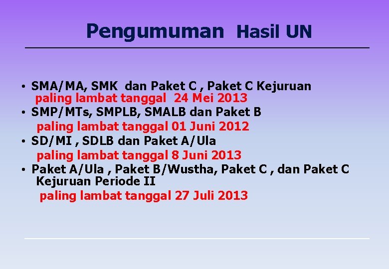 Pengumuman Hasil UN • SMA/MA, SMK dan Paket C , Paket C Kejuruan paling