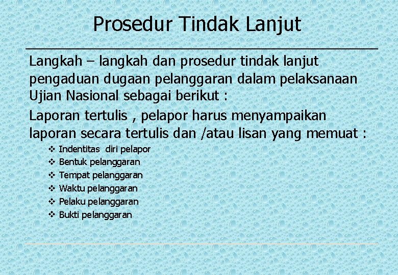 Prosedur Tindak Lanjut Langkah – langkah dan prosedur tindak lanjut pengaduan dugaan pelanggaran dalam