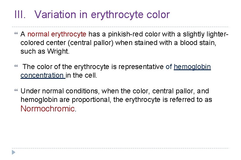 III. Variation in erythrocyte color A normal erythrocyte has a pinkish-red color with a