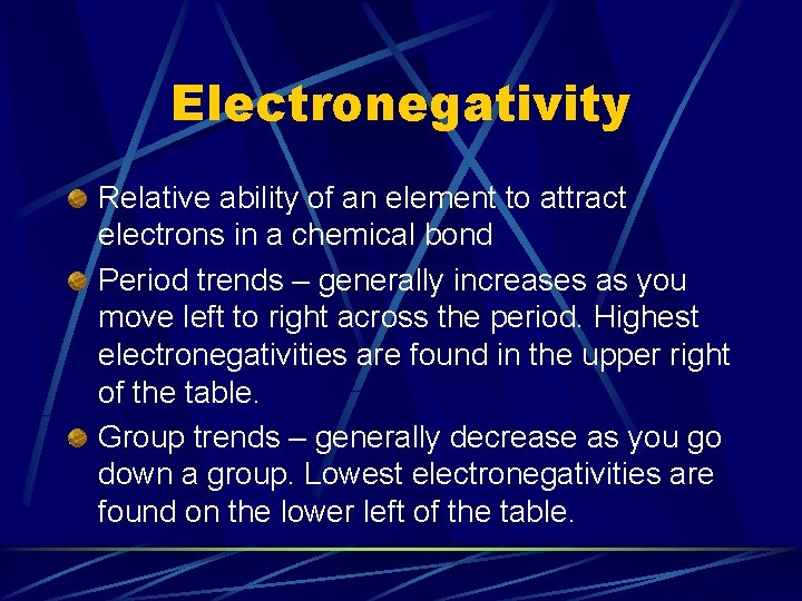 Electronegativity Relative ability of an element to attract electrons in a chemical bond Period