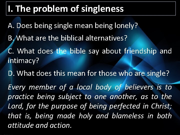 I. The problem of singleness A. Does being single mean being lonely? B. What