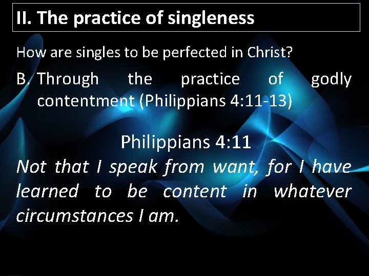II. The practice of singleness How are singles to be perfected in Christ? B.